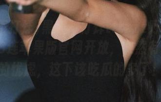 黑料不打烊tttzzz万篇长征肾虚18连苹果版官网开放，果然有种期待的忧虑，这下该吃瓜的多了！